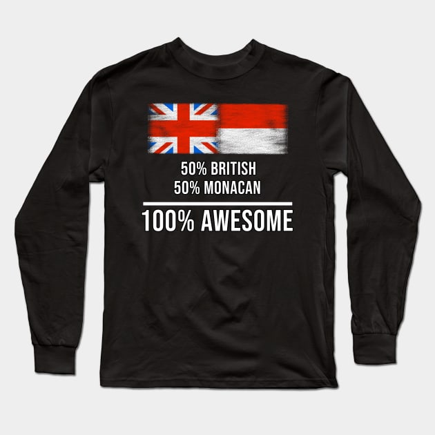 50% British 50% Monacan 100% Awesome - Gift for Monacan Heritage From Monaco Long Sleeve T-Shirt by Country Flags